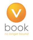 V BOOK NO LONGER BOUND