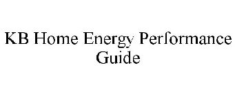 KB HOME ENERGY PERFORMANCE GUIDE
