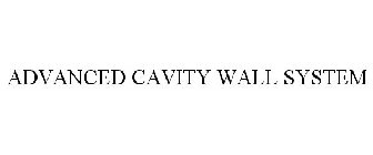 ADVANCED CAVITY WALL SYSTEMS