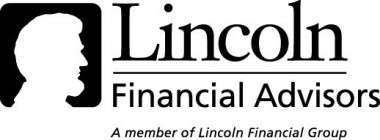 LINCOLN FINANCIAL ADVISORS A MEMBER OF LINCOLN FINANCIAL GROUP