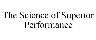 THE SCIENCE OF SUPERIOR PERFORMANCE