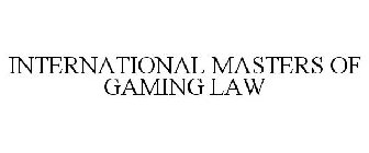 INTERNATIONAL MASTERS OF GAMING LAW