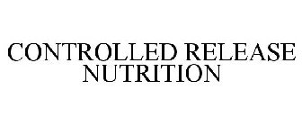 CONTROLLED RELEASE NUTRITION