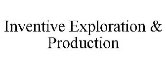 INVENTIVE EXPLORATION & PRODUCTION