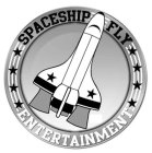 SPACESHIP FLY ENTERTAINMENT
