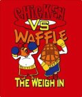 CHICKEN VS WAFFLE THE WEIGH IN