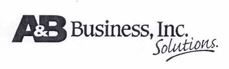 A&B BUSINESS, INC. SOLUTIONS.