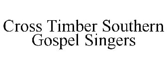 CROSS TIMBER SOUTHERN GOSPEL SINGERS