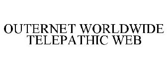 OUTERNET WORLDWIDE TELEPATHIC WEB