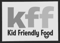 KFF KID FRIENDLY FOOD
