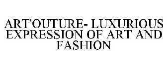 ART'OUTURE- A LUXURIOUS EXPRESSION OF ART AND FASHION