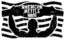 AMERICAN METTLE MMA