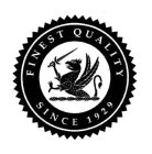 FINEST QUALITY SINCE 1929