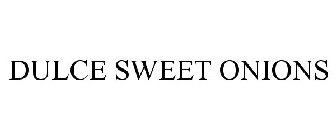 DULCE SWEET ONIONS