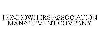 HOMEOWNERS ASSOCIATION MANAGEMENT COMPANY