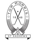 TOM MORRIS 1848 ST ANDREWS