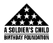 A SOLDIER'S CHILD BIRTHDAY FOUNDATION