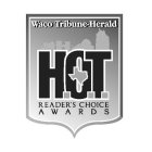 WACO TRIBUNE-HERALD H.O.T. READER'S CHOICE AWARDS