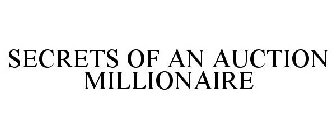 SECRETS OF AN AUCTION MILLIONAIRE