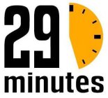 29 MINUTES