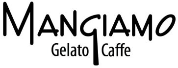 MANGIAMO GELATO CAFFE