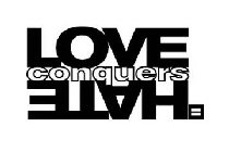 LOVE CONQUERS HATE