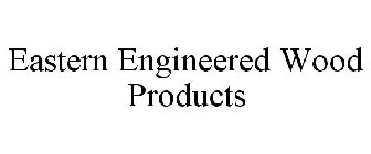 EASTERN ENGINEERED WOOD PRODUCTS