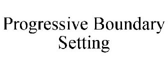 PROGRESSIVE BOUNDARY SETTING