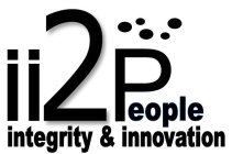 II2PEOPLE INTEGRITY & INNOVATION