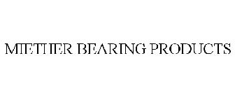 MIETHER BEARING PRODUCTS