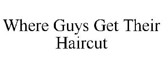 WHERE GUYS GET THEIR HAIRCUT