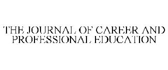 THE JOURNAL OF CAREER AND PROFESSIONAL EDUCATION