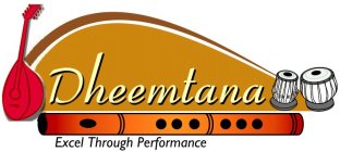 DHEEMTANA EXCEL THROUGH PERFORMANCE