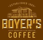 BOYER'S COFFEE · ROCKY MOUNTAIN SLOW ROASTED · ESTABLISHED 1965