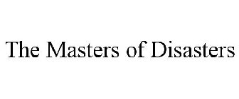 THE MASTERS OF DISASTERS