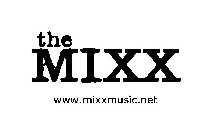 THE MIXX WWW.MIXXMUSIC.NET