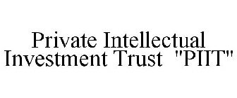 PRIVATE INTELLECTUAL INVESTMENT TRUST 