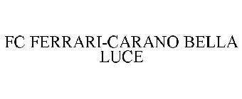FC FERRARI-CARANO BELLA LUCE