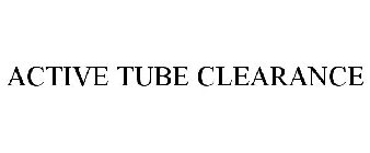 ACTIVE TUBE CLEARANCE