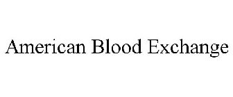 AMERICAN BLOOD EXCHANGE