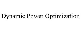 DYNAMIC POWER OPTIMIZATION