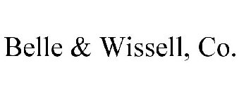 BELLE & WISSELL, CO.