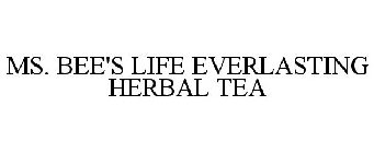MS. BEES LIFE EVERLASTING HERBAL TEA