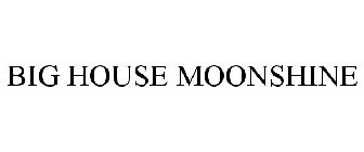 BIG HOUSE MOONSHINE