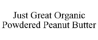 JUST GREAT ORGANIC POWDERED PEANUT BUTTER