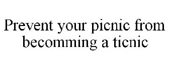 PREVENT YOUR PICNIC FROM BECOMMING A TICNIC