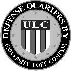 ULC DEFENSE QUARTERS BY UNIVERSITY LOFT COMPANY
