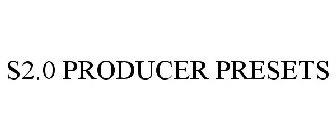 S2.0 PRODUCER PRESETS