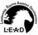 L.E.A.D. LEADERSHIP EQUINE ASSISTED DEVELOPMENT