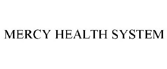 MERCY HEALTH SYSTEM